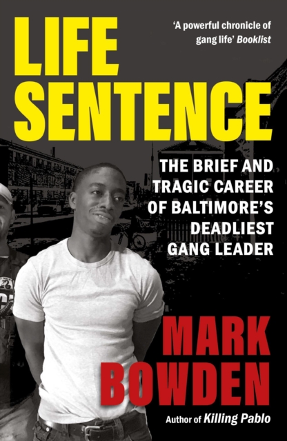Life Sentence : The Brief and Tragic Career of Baltimore’s Deadliest Gang Leader, EPUB eBook