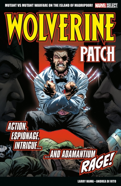 Marvel Select Wolverine: Patch, Paperback / softback Book