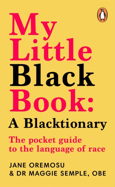My Little Black Book: A Blacktionary : The pocket guide to the language of race, Paperback / softback Book