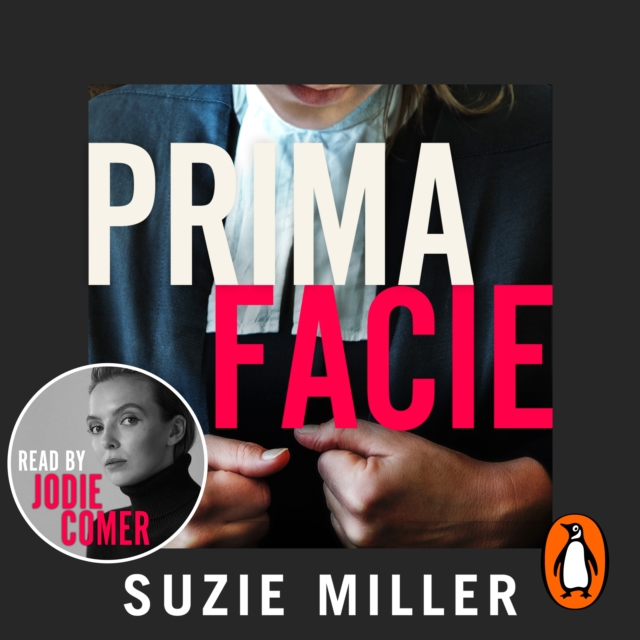 Prima Facie : Based on the award-winning play starring Jodie Comer, eAudiobook MP3 eaudioBook