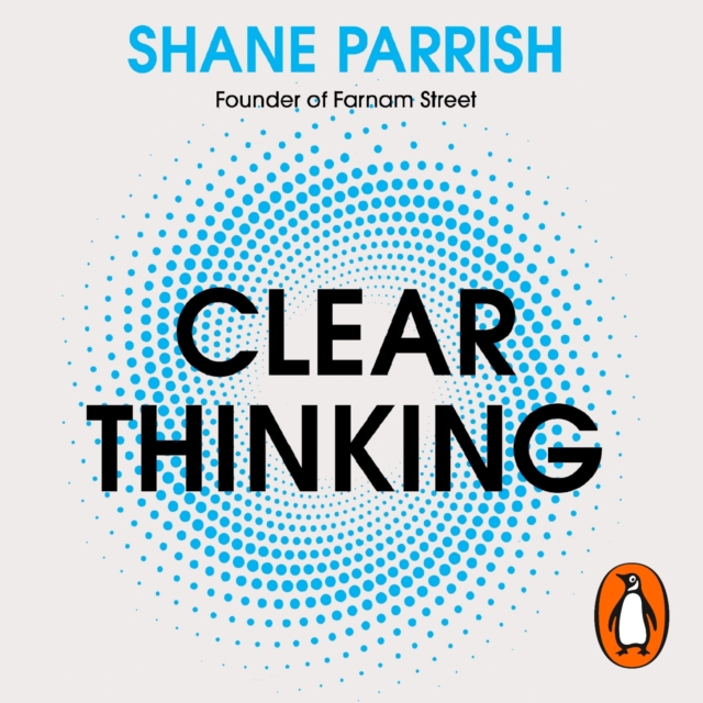 Clear Thinking : Turning Ordinary Moments into Extraordinary Results, eAudiobook MP3 eaudioBook