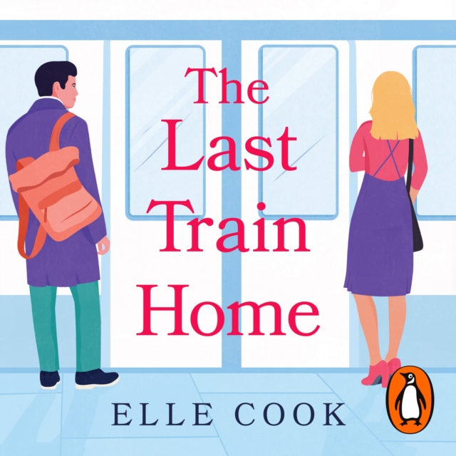 The Last Train Home : A gorgeous will-they-won’t-they romance to curl up with this winter, eAudiobook MP3 eaudioBook