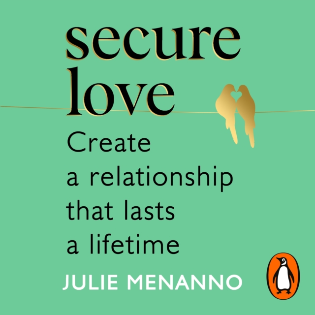 Secure Love : Create a Relationship That Lasts a Lifetime, eAudiobook MP3 eaudioBook