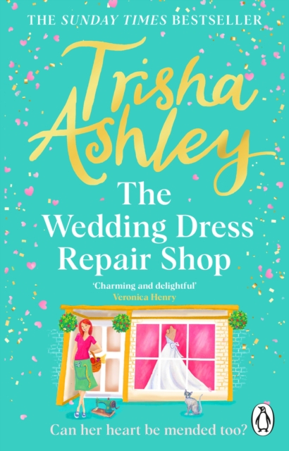 The Wedding Dress Repair Shop : The brand new, uplifting and heart-warming summer romance from the Sunday Times bestseller, Paperback / softback Book