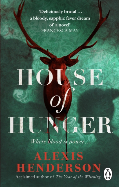 House of Hunger : the shiver-inducing, skin-prickling, mouth-watering feast of a Gothic novel, Paperback / softback Book