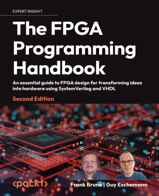 The FPGA Programming Handbook : An essential guide to FPGA design for transforming ideas into hardware using SystemVerilog and VHDL, EPUB eBook