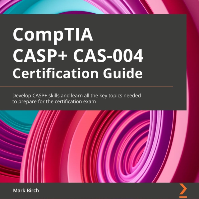 CompTIA CASP+ CAS-004 Certification Guide : Develop CASP+ skills and learn all the key topics needed to prepare for the certification exam, eAudiobook MP3 eaudioBook