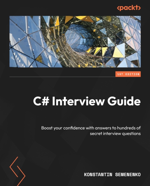 C# Interview Guide : Boost your confidence with answers to hundreds of secret interview questions, EPUB eBook