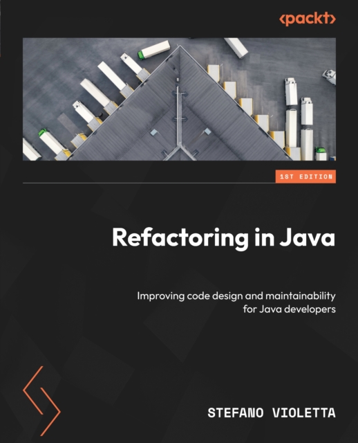Refactoring in Java : Improving code design and maintainability for Java developers, EPUB eBook