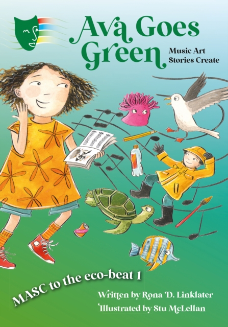Ava Goes Green : MASC to the Eco-Beat 1 (Music, Art, Stories, Create), Paperback / softback Book