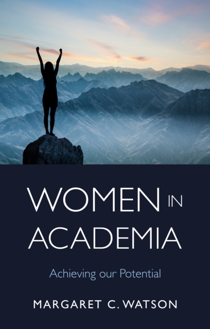 Women in Academia : Achieving Our Potential, Paperback / softback Book