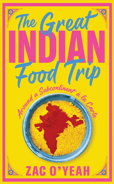 The Great Indian Food Trip : Around a Subcontinent a la Carte, EPUB eBook