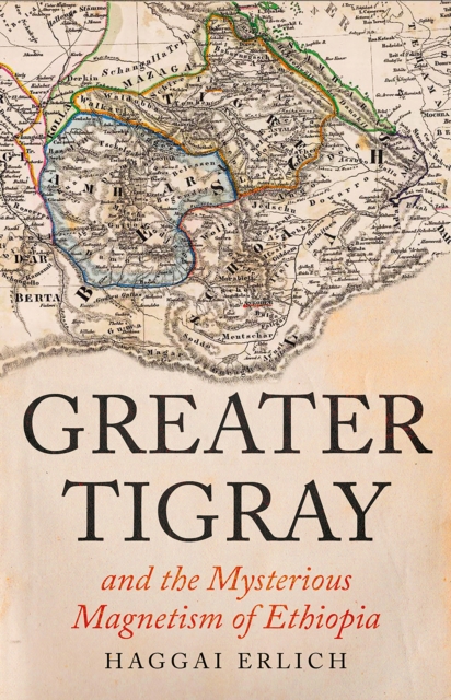 Greater Tigray and the Mysterious Magnetism of Ethiopia, EPUB eBook