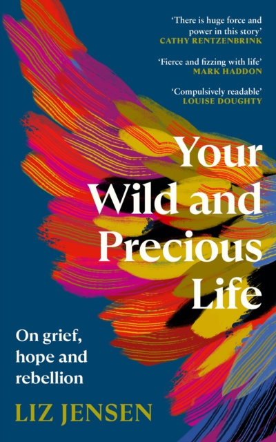 Your Wild and Precious Life : On grief, hope and rebellion, EPUB eBook