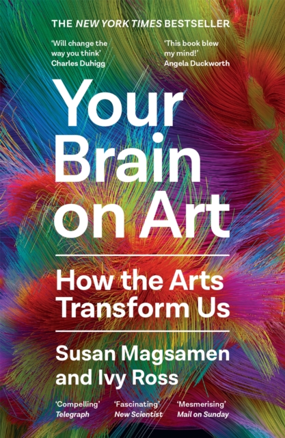 Your Brain on Art : How the Arts Transform Us, EPUB eBook