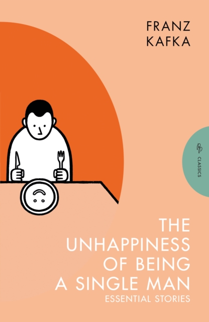 The Unhappiness of Being a Single Man : Essential Stories, Paperback / softback Book