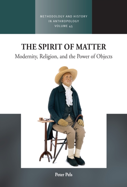 The Spirit of Matter : Modernity, Religion, and the Power of Objects, EPUB eBook