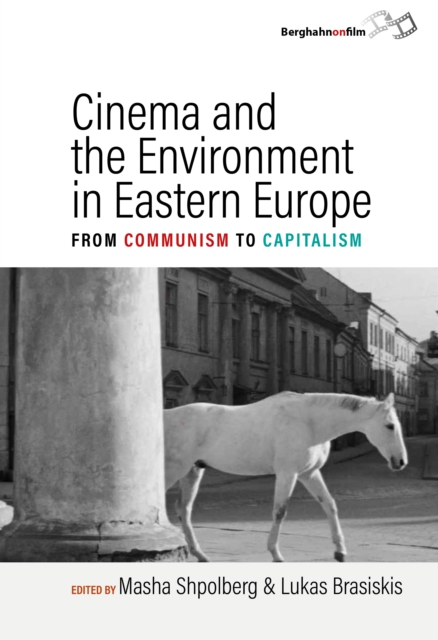 Cinema and the Environment in Eastern Europe : From Communism to Capitalism, EPUB eBook