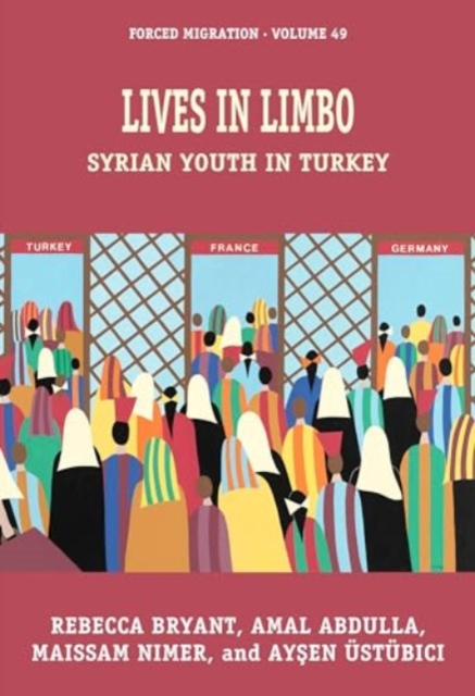 Lives in Limbo : Syrian Youth in Turkey, Hardback Book
