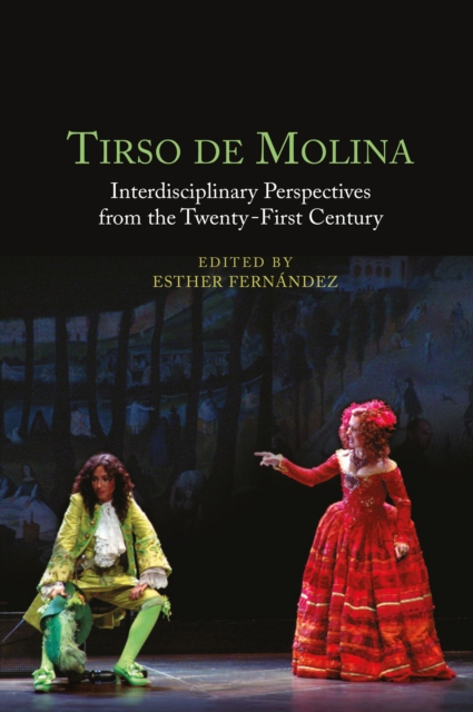 Tirso de Molina: Interdisciplinary Perspectives from the Twenty-First Century, PDF eBook