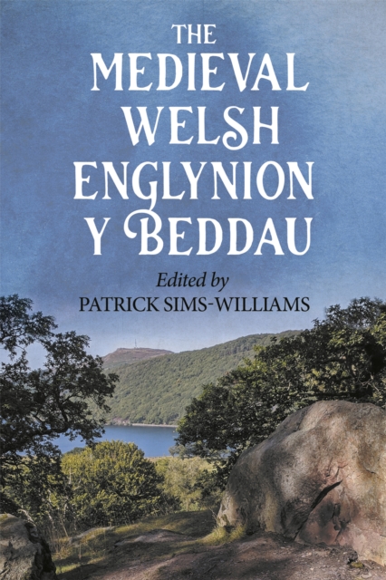 The Medieval Welsh Englynion y Beddau : The 'Stanzas of the Graves', or 'Graves of the Warriors of the Island of Britain', attributed to Taliesin, PDF eBook