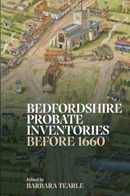 Bedfordshire Probate Inventories before 1660, PDF eBook