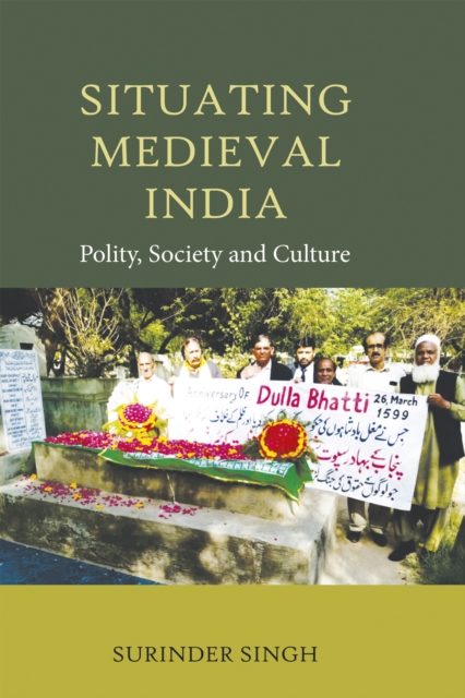 Situating Medieval India : Polity, Society and Culture, PDF eBook