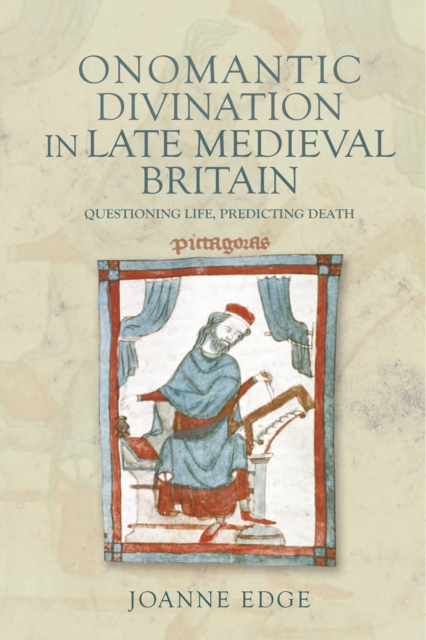 Onomantic Divination in Late Medieval Britain : Questioning Life, Predicting Death, EPUB eBook