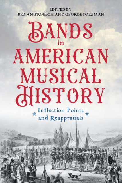 Bands in American Musical History : Inflection Points and Reappraisals, PDF eBook