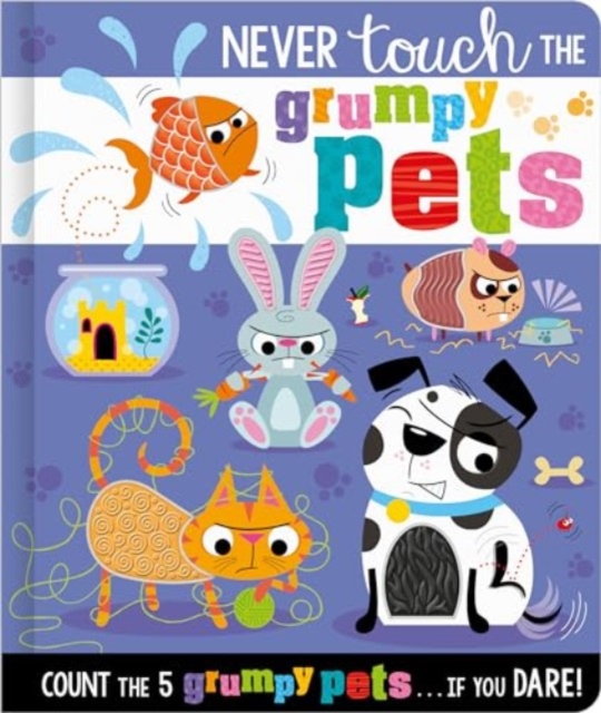 Never Touch the Grumpy Pets, Hardback Book