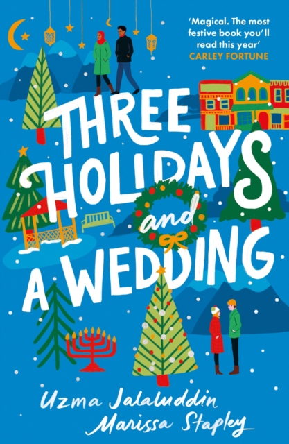 Three Holidays and a Wedding : A cosy, festive holiday rom com, perfect for fans of Ayesha at Last and The Matzah Ball, EPUB eBook