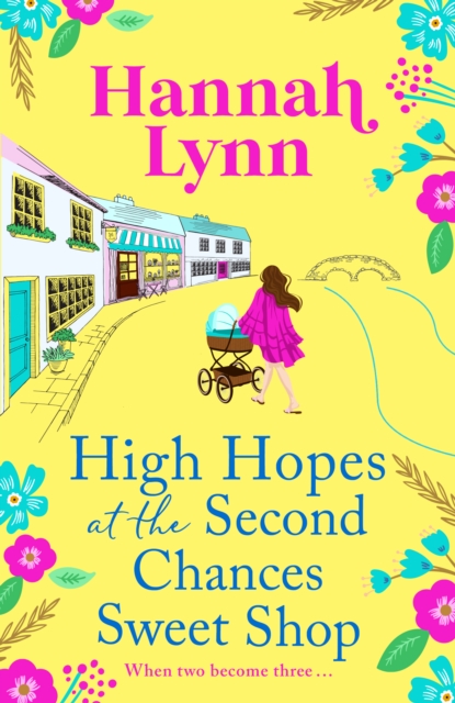 High Hopes at the Second Chances Sweet Shop : A romantic, feel-good summer read from Hannah Lynn, EPUB eBook