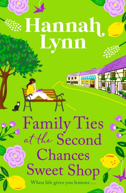 Family Ties at the Second Chances Sweet Shop : A heartwarming, feel-good romance from Hannah Lynn, EPUB eBook