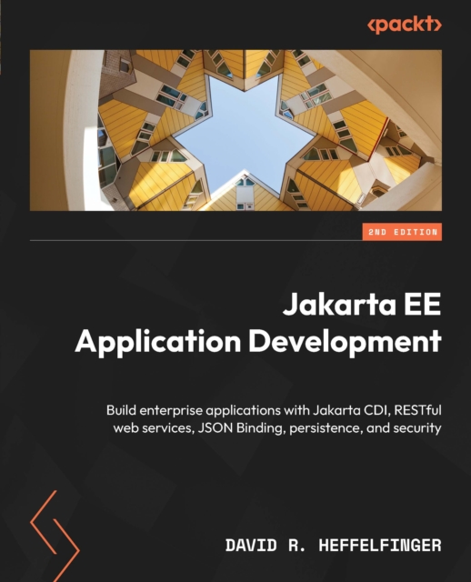 Jakarta EE Application Development : Build enterprise applications with Jakarta CDI, RESTful web services, JSON Binding, persistence, and security, EPUB eBook