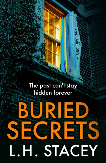Buried Secrets : A dark, addictive psychological thriller from L H Stacey for 2024, EPUB eBook