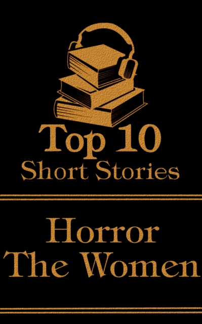 The Top 10 Short Stories - Horror - The Women, EPUB eBook