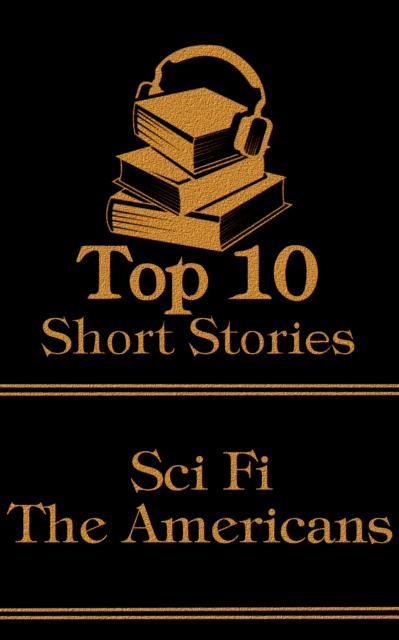The Top 10 Short Stories - Sci-Fi - The Americans, EPUB eBook