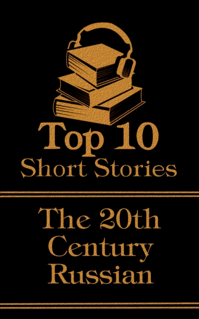 The Top 10 Short Stories - The 20th Century - The Russians, EPUB eBook