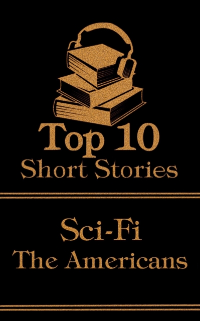 The Top 10 Short Stories -  Sci-Fi - The Americans, EPUB eBook