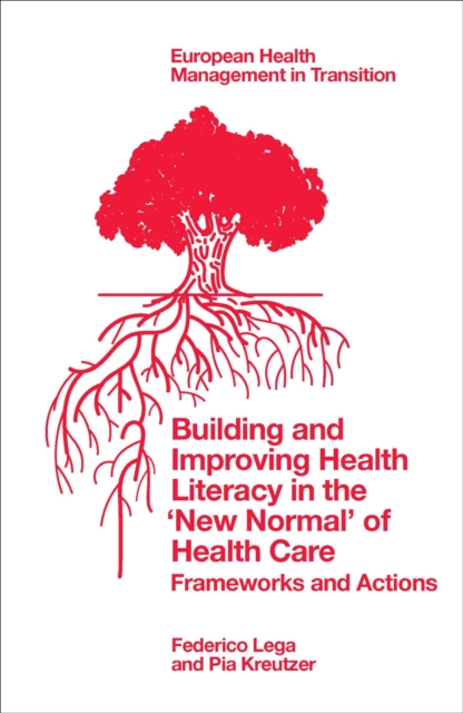 Building and Improving Health Literacy in the ‘New Normal’ of Health Care : Frameworks and Actions, PDF eBook