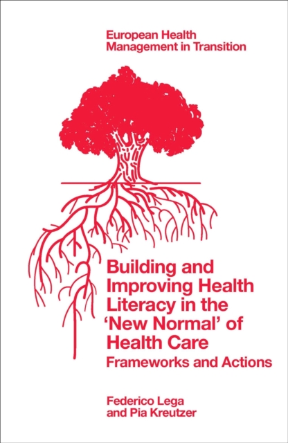 Building and Improving Health Literacy in the ‘New Normal’ of Health Care : Frameworks and Actions, EPUB eBook