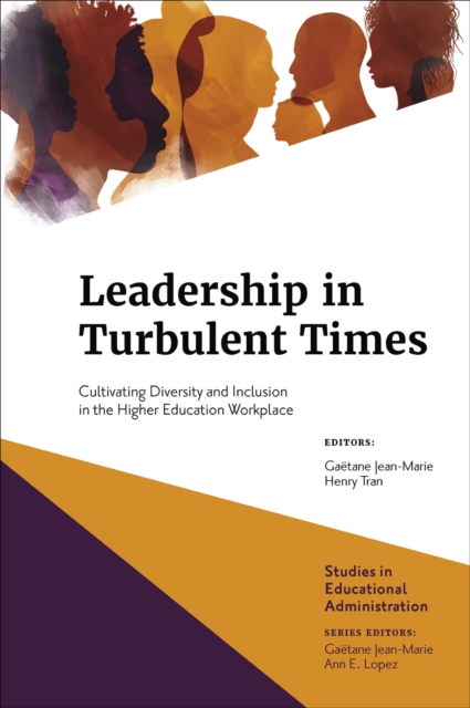 Leadership in Turbulent Times : Cultivating Diversity and Inclusion in the Higher Education Workplace, Hardback Book