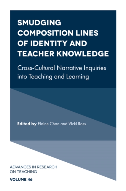 Smudging Composition Lines of Identity and Teacher Knowledge : Cross-Cultural Narrative Inquiries into Teaching and Learning, PDF eBook