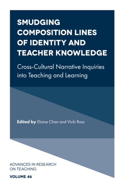 Smudging Composition Lines of Identity and Teacher Knowledge : Cross-Cultural Narrative Inquiries into Teaching and Learning, Hardback Book
