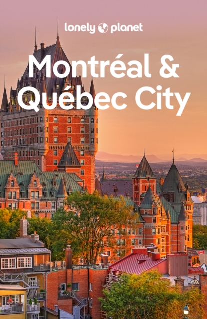 Lonely Planet Montreal & Quebec City, EPUB eBook