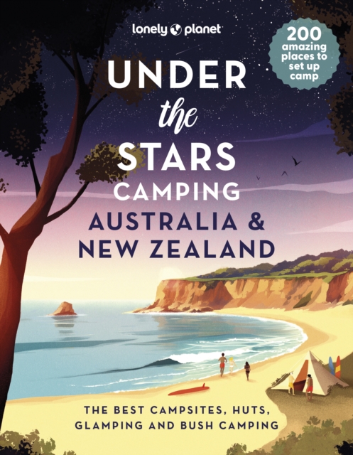 Lonely Planet Under the Stars Camping Australia and New Zealand, Hardback Book