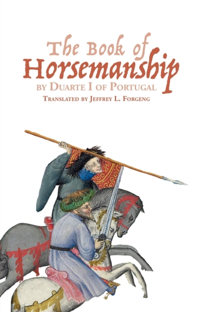The Book of Horsemanship by Duarte I of Portugal, Paperback / softback Book