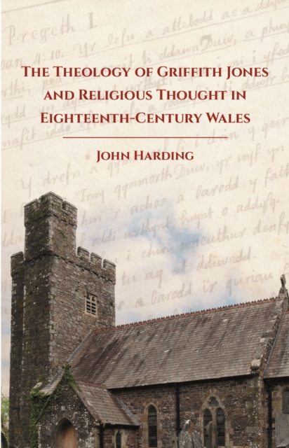 The Theology of Griffith Jones and Religious Thought in Eighteenth-Century Wales, EPUB eBook