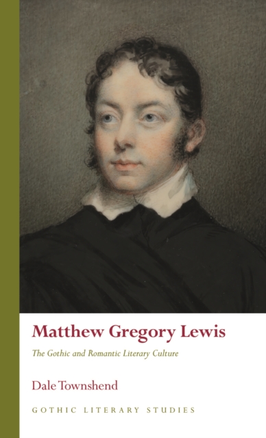 Matthew Gregory Lewis : The Gothic and Romantic Literary Culture, PDF eBook