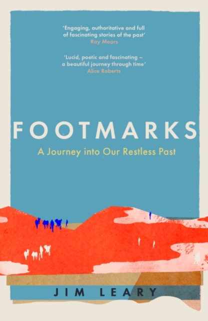 Footmarks : A Journey into Our Restless Past, Paperback / softback Book